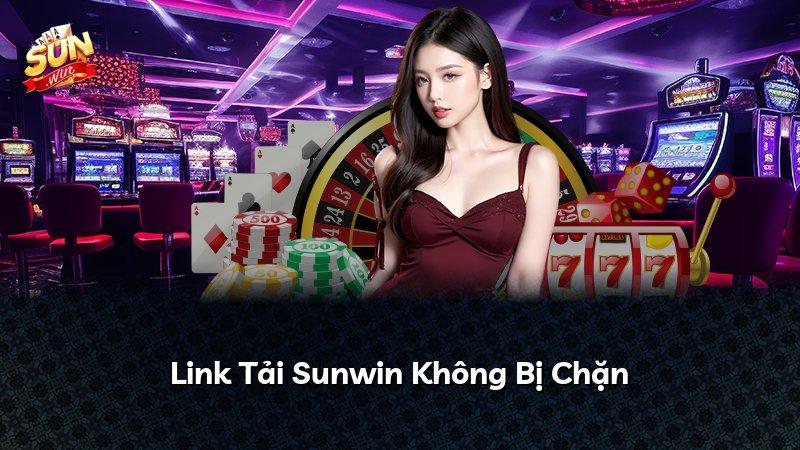 Link Tải Sunwin Không Bị Chặn