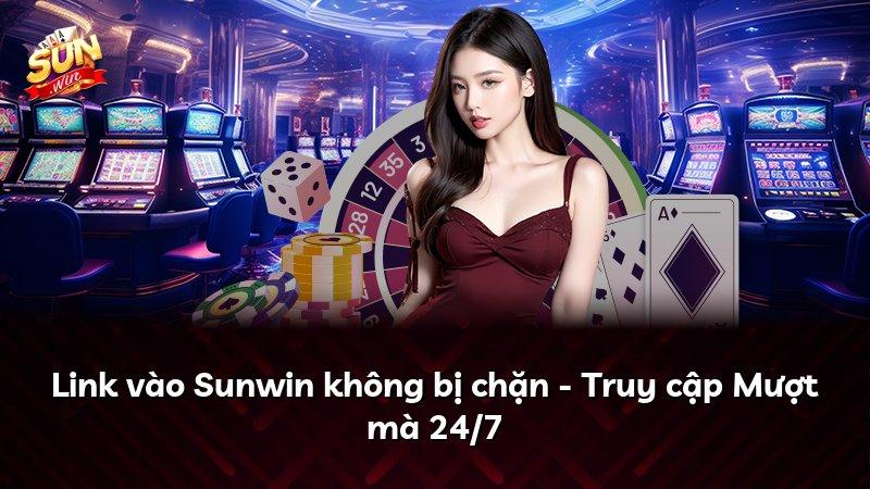 Link vào Sunwin không bị chặn - Truy cập Mượt mà 24/7