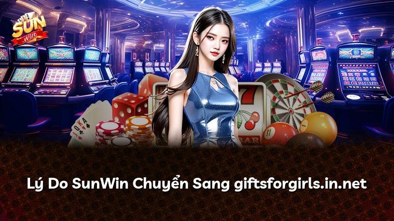Lý Do SunWin Chuyển Sang giftsforgirls.in.net