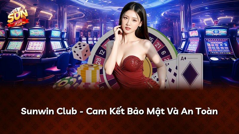 Sunwin Club - Cam Kết Bảo Mật Và An Toàn